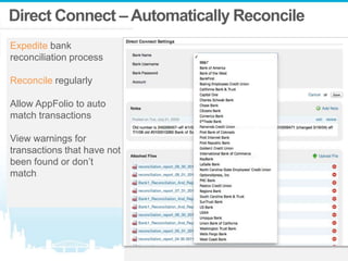 Direct Connect – Automatically Reconcile
Expedite bank
reconciliation process
Reconcile regularly
Allow AppFolio to auto
match transactions
View warnings for
transactions that have not
been found or don’t
match

 