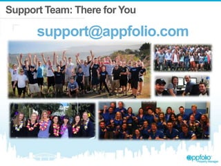 Support Team: There for You

support@appfolio.com

 