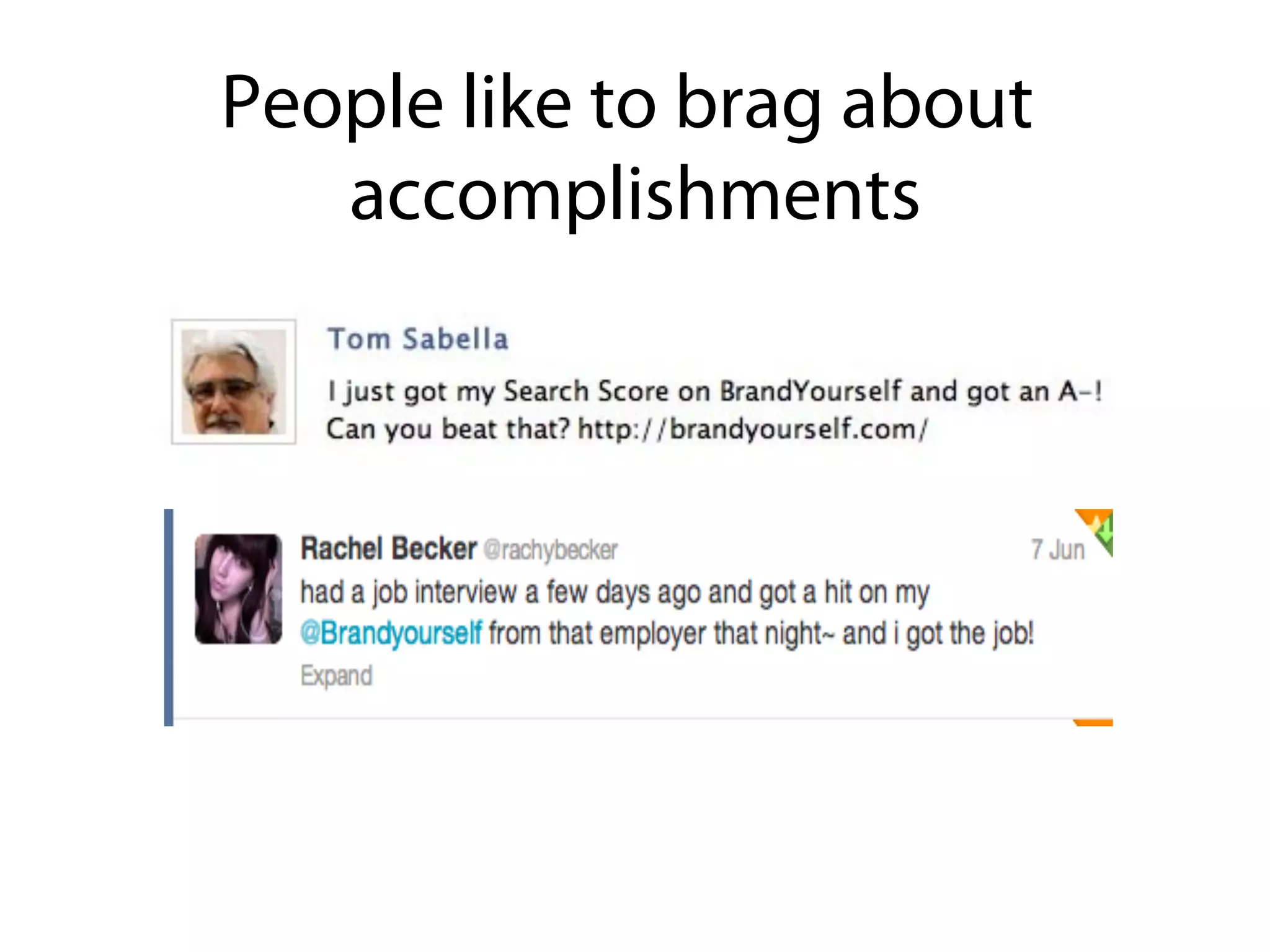 People like to brag about
 