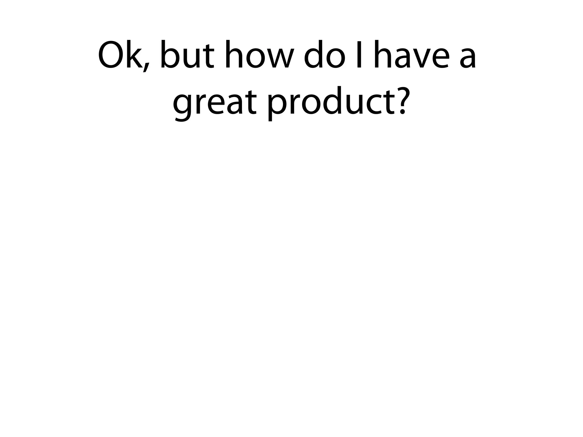 Ok, but how do I have a
 