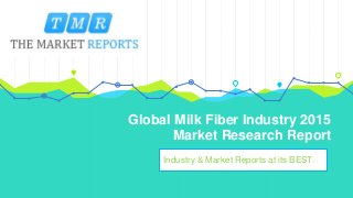 Global Milk Fiber Industry 2015
Market Research Report
Industry & Market Reports at its BEST.
 