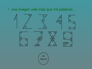 • una imagen vale más que mil palabras…
 