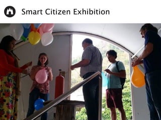 Smart Citizen Exhibition
 
