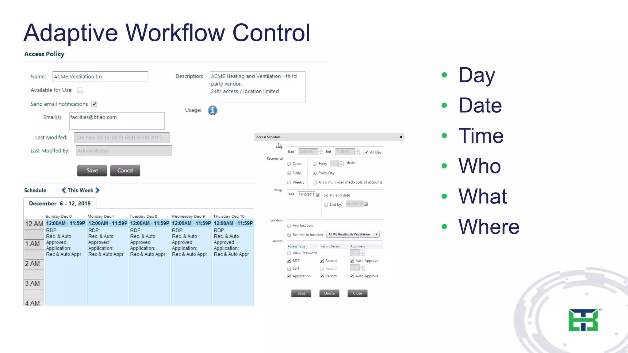 Adaptive Workflow Control
• Day
• Date
• Time
• Who
• What
• Where
 
