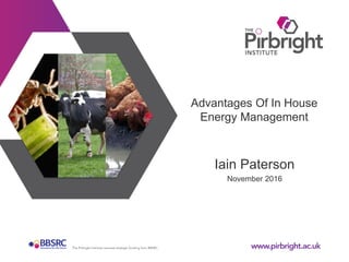 Advantages Of In House
Energy Management
Iain Paterson
November 2016
 