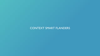 CONTEXT SMART FLANDERS
 