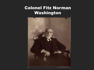 Colonel Fitz Norman
Washington
 