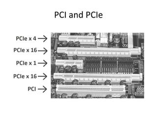 PCI and PCIe
 