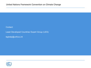 Contact:
Least Developed Countries Expert Group (LEG)
leghelp@unfccc.int
 