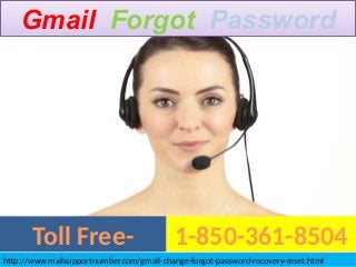 Gmail Forgot PasswordGmail Forgot Password
1-850-361-8504Toll Free-
http://www.mailsupportnumber.com/gmail-change-forgot-password-recovery-reset.html
 