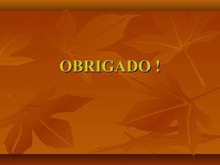 OBRIGADO !OBRIGADO !
 