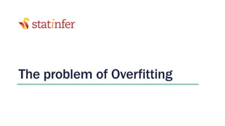 The problem of Overfitting
5
 