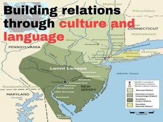 Building relations
through culture and
language
 