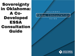 Sovereignty
in Oklahoma:
A Co-
Developed
ESSA
Consultation
Guide
 