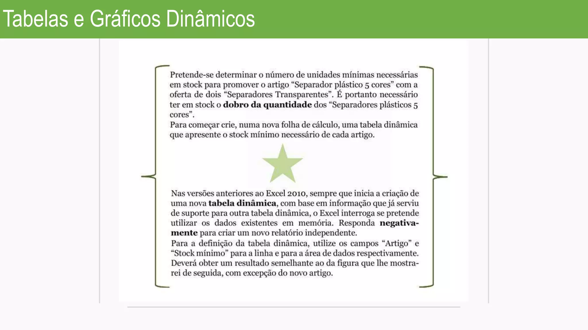 Tabelas e Gráficos Dinâmicos
 