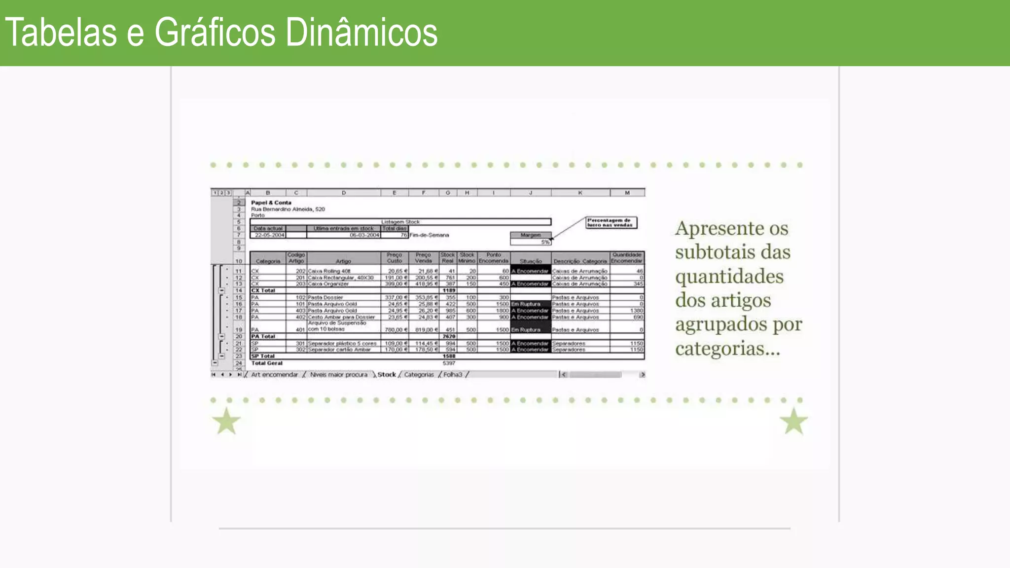 Tabelas e Gráficos Dinâmicos
 