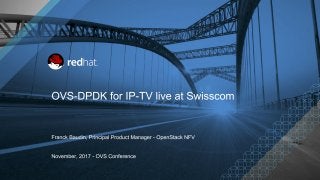 LF_OVS_17_OVS-DPDK for IP-TV live at Swisscom
