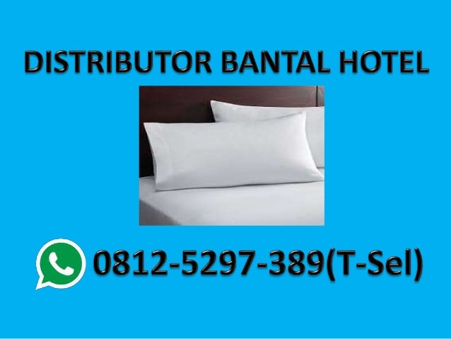 Hp Wa 0812 5297 389 T Sel Jual Bantal Hotel Empuk Malang Bantal Ho