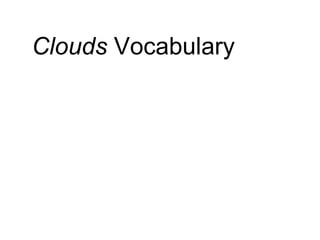 Clouds  Vocabulary  