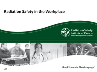 Radiation Safety in the Workplace
v1.0
 