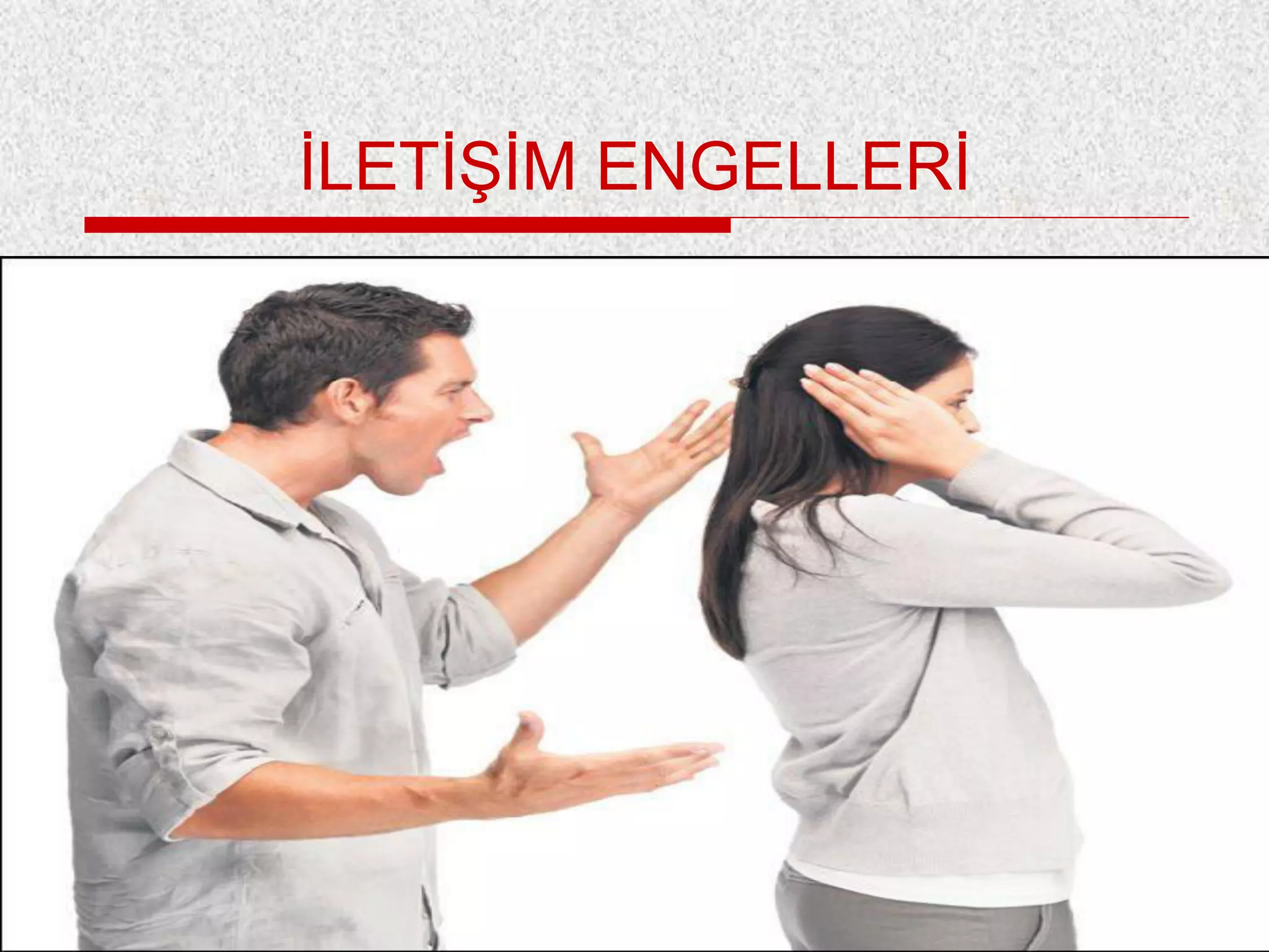 İLETİŞİM ENGELLERİ
 