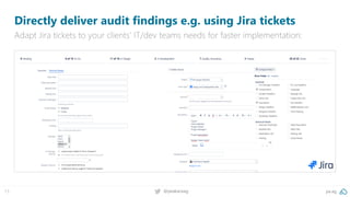 pa.ag@peakaceag13
Directly deliver audit findings e.g. using Jira tickets
Adapt Jira tickets to your clients’ IT/dev teams...