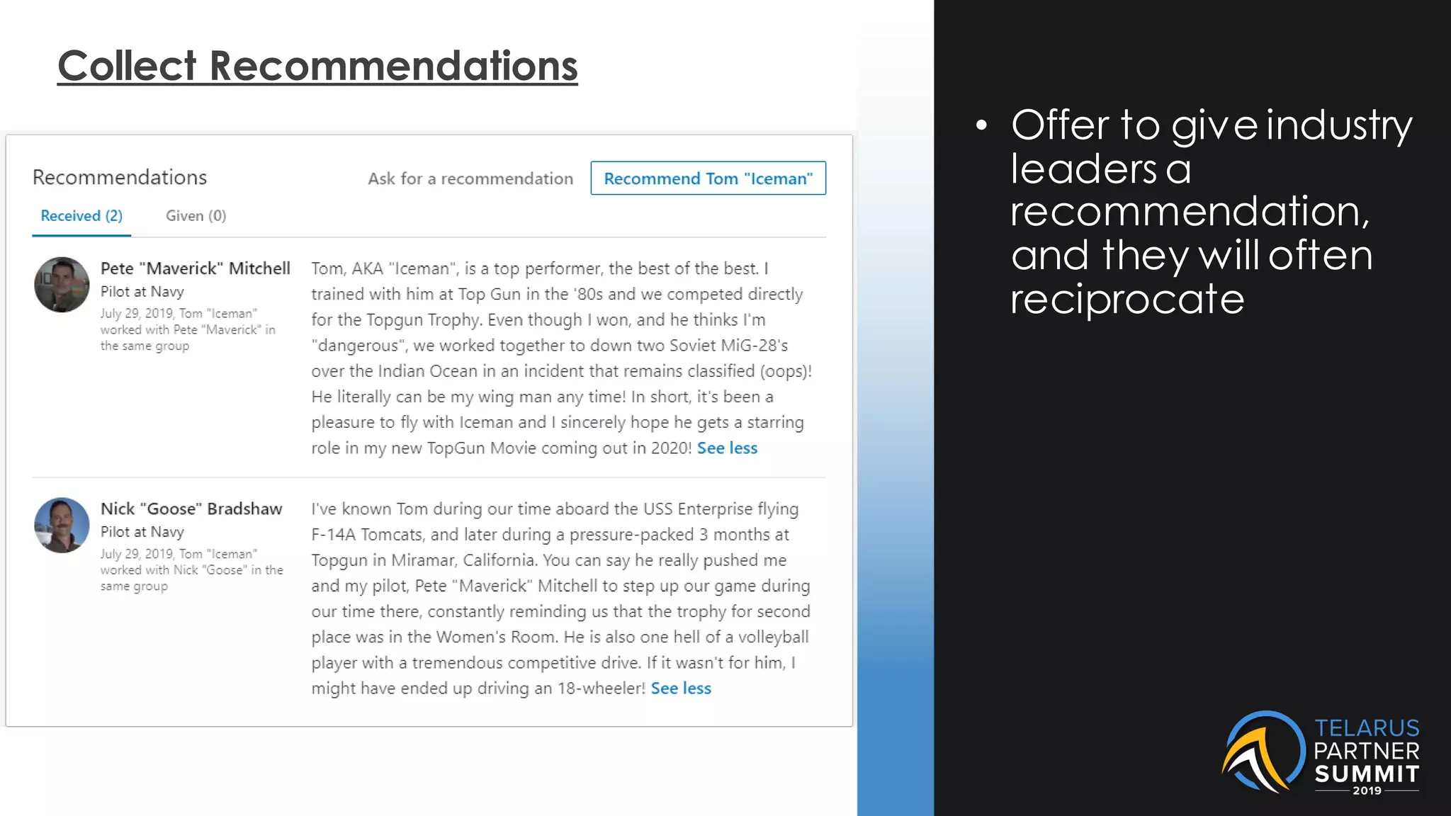 Collect Recommendations
• Offer to give industry
leaders a
recommendation,
and they will often
reciprocate
 