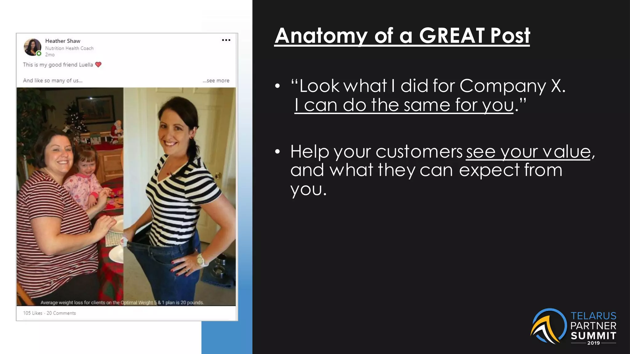 Anatomy of a GREAT Post
• “Look what I did for Company X.
I can do the same for you.”
• Help your customers see your value,
and what they can expect from
you.
 