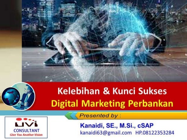  Kelebihan  dan  Kunci  Sukses Digital  Marketing Perbankan 