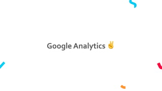 Google Analytics ✌
 