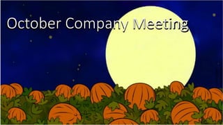 October Company MeetingOctober Company Meeting
 