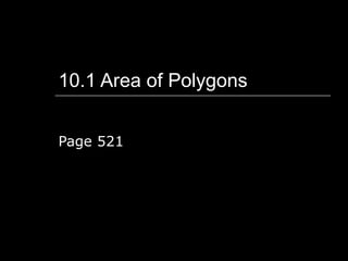 10.1 Area of Polygons


Page 521
 