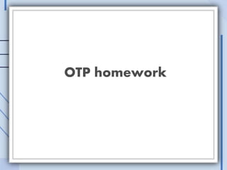 OTP homework 
 
