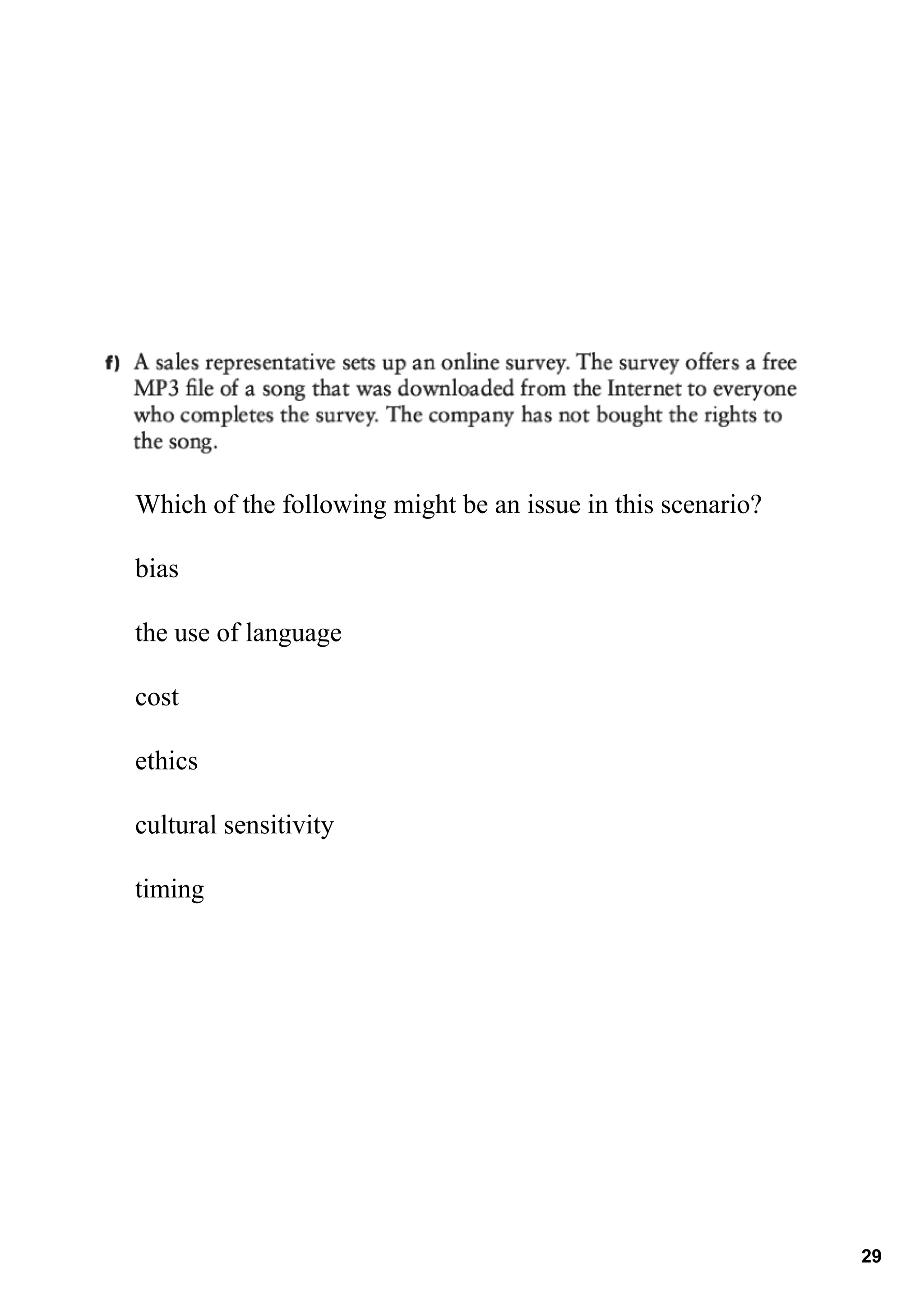 Which of the following might be an issue in this scenario?

bias

the use of language

cost

ethics

cultural sensitivity

timing 




                                                             29
 