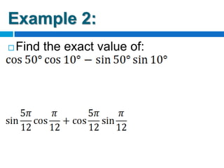 Example 2:
 Find the exact value of:
 