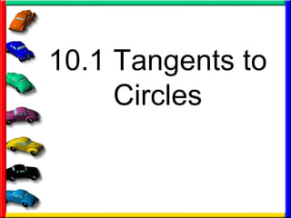 10.1 Tangents to Circles 