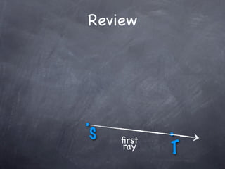 Review




.          .
S   ﬁrst
    ray    T
 