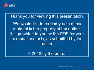 Thank you for viewing this presentation.
We would like to remind you that this
material is the property of the author.
It is provided to you by the ERS for your
personal use only, as submitted by the
author.
 2016 by the author
 