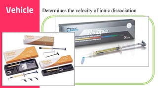 31
Vehicle Determines the velocity of ionic dissociation
Types of vehicles (Fava & Saunders; 1999)
1. Oil-based vehicles such as olive oil, silicone oil,
camphor (the oil of camphorated parachlorophenol),
some fatty acids (including oleic, linoleic, and
isostearic acids), eugenol and metacresylacetate
 