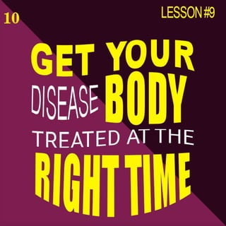 Get your disease treated at the right time