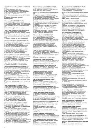 2
18.+20.09. *Martha von Tronje 2209836 SchH3 IP3 FH2
(106)
N. Meßler, Maarweg 33, 50933 Köln
24.09. *Judith vom Kolumbus 2207909 SchH3 (83)
E. Müller, Südschwooger Weg 2, 26802 Moormerland
25.09. (*)Iveco’s Bina NKK 01648/08 SchH1(97)
R. Myhre, Aasleia , N-2080 Eidsvoll
27.09. *Elektra von der Ursprünglichkeit 2227258 ÖPO1
(74)
L. Habersam, Brunnengasse 16, A-2801
Katzelsdorf/Leitha
*Kratmosens Blake 2251385 SchH1 (86)
S. Dittrich, Mittelweg 10, 01909 Frankenthal
08.09.*Enke vom Hauswalder Bach 2219709 SchH1 (74)
W. Feldbinder, Schmöllner Weg 26, 01877 Bischofswerda
18.09. (*)Francesca vom Haus Dupont 2155410 SchH2
(91)
S. Dittrich, Mittelweg 10, 01909 Frankenthal
*Bobo v. Arlett (CA) 2249722 SchH2 SchH3(US) (88)
S. Kramny, Augsbergweg 59, 56626 Andernach
04.09. *Wendi von der Neudenauer Holzsteige 2204648
SchH1 (83)
R. Kowalski, Aalener Str. 27, 74405 Gaildorf-Bröckingen
11.09. *Aura von den Lahnhöhen 2150731 SchH3 FH2
(109)
Y. Emmerich, Friedenstr. 32, 55270 Schwabenheim
*Bomber vom Wolfsheim 2180640 SchH3 FH1 (76)
R. Holtmann, Oster 331, 48607 Ochtrup
04.09. *Sydney vom schönen Blick 2187331 SchH3 (69)
B. Thiel, Händelstr. 85, 44359 Dortmund
07.09. Fly v. Zunderland NHSB 2638654 (PH1)(100)
W. Dusseljee, Kruisstraat 2, B-3940 Hechtel-Eksel
*Bosco von der Hagenmühle 2172684 SchH3 (91)
S. Neuhold, Friedhofstr. 8, 74740 Adelsheim
20.09. (*)Kira vom Haus Atila 2216999 SchH1 (73)
P. Vöck, Dorfstr. 18, 17498 Groß Petershagen
*Bruce von Schlesischer Eiche 2198670 SchH3 (78)
A. Kunka, Dümmlinghauser Str. 26, 51647 Gummersbach
01.09. Betty spod Gichty PKR-I 64574 (IP1)
J. Kowalska, Powstancow sl. 116, PL-44-178 Przysowice
06.09. Farina v. Equus PKR.I 53662 (IP1,2)(117)
A.M. Bilinska, Ul. Ledochowskiego 12/11, PL-50-325
Wroclaw
12.09. *Goldi von Trafalga 2147780 SchH1 (90)
W. Kowalski, Buszkowice 17, PL-59-330 Scinawa
*Bruno von Vierhundert Hertz 2177343 SchH3 (77)
E. Brickwedde, Lange Wand 21, 49134 Wallenhorst
03.09. (*)Paula von der Weißenburg 2219374 SchH1 (94)
M. Sachteleben, Weißenburgstr. 17, 49565 Bramsche
04.+09.09. *Biggy von Groß-Zünder 2189431 SchH3 (75)
F. Bark, Burslopp 8, 49356 Diepholz
06.09. *Odett vom Butjenter Land 2196038 SchH1 (78)
J.L. Querol, E-43700 El Vendrell
08.09. *Pam vom Leckebusch 2186222 SchH1 (91)
R. Ertl, La Cooperativa, C/ R. Urdaneta 6-1, VE-Maracay,
Aragua 2102
20.09. (*)Mendy vom Osterberger-Land 2220391 SchH1
(87)
M. Echezarreta, 20250 SW 167th Avenue , US-Miami, FL
33187
*Buka vom Agilolfinger 2173739 SchH3 (87)
J. Arndt, Zankenhausener Str. 1, 82299 Türkenfeld
31.08. Cony de Quevedo LOE 1764495 (SchH1)(100)
J. Arce Gallardo, c/ Francisco Quevedo 9, E-34003
Palencia
10.09. *Monique aus Westsachsen 2199091 SchH1 (101)
(Mieter): L. Quoll, Haydnstr. 5, 82299 Türkenfeld
20.09. *Qana von Sendling 2200996 SchH1 (79)
O. Kapidzic, Lauterbachstr. 1, 82538 Geretsried/Gelting
*Calle vom Uckerland 2212535 SchH1 (78)
V. Tamms, Winterfeldtstr. 34, 17291 Prenzlau
20.09. *Inka vom Lossatal 2169674 SchH1 (82)
H. Küchler, Karl-Marx-Str. 27, 04808 Falkenhain
*Canyon von der Lars-Aue 2210943 SchH3 (84)
N. Schleuter, Oststr. 26, 48341 Altenberge
04.09. Anni von der alma mater 2216893 (IP1) (83)
T. Kapilyushina, ul. Solnetschnaja 1, RU-Nowosibirskaja,
Obl. p. Tulinskij 630521
10.09. Cleo v. Jabora NHSB 2652921 SchH1(76)
J.+J. Boon, Hegdambroek 1502, NL-6546 VR Nijmegen /
Nimwegen
12.09. *Sensen Mann Winona FIN 16869/08 SchH1(94)
K. Baggström, Niittylahdentie 15, FI-10300 Karjaa
14.09. (*)Ruby vom Praester-Land 2220159 SchH1 (87)
H. Leuker, Netterdensche Str. 282, 46446 Emmerich
15.09. Tonia Dar Niagary PKR-I 65088
J. Ryback, Matycöwka 190c, PL-33-330 Rzeszow
17.09. *Kisha vom Uhlenhorster Land 2192317 SchH2 (79)
A. Heidschmidt, Buntebachstr. 19, 58091 Hagen
22.09. (*)Farina von Vierhundert Hertz 2215097 (IP1) (85)
N. Zaytseva, ul. Zari 13-204, RU-622052 Nishnij Tagil
Cello vom Adelsberger Hof 2226990 SchH1 (88)
H. Späth, Glöcklerstr. 6 c, 89233 Neu-Ulm
21.09. *Easy von der Liebeswarte 2194287 SchH1 (71)
J. Prall, Neue Welt 7, 88471 Laupheim
*Chacco von der Freiheit Westerholt 2225244 SchH1
(77)
R. Lang, Untere Hauptstr. 111, 37688 Beverungen
19.09. *Hanka vom Zellwaldrand 2203258 SchH1 (82)
N. Herms, Hauptstr. 30 A, 04720 Großsteinbach
20.09. *Jade vom Trompetersprung 2167972 SchH1 (82)
(Mieter): R. Lang, Untere Hauptstr. 111, 37688
Beverungen
21.09. *Sissi von der Hubertusklause 2147506 SchH1 (85)
D. Volkhardt, Kleinpörthener Str. 5 b, 06712 Wittgendorf
OT Dragsdorf
22.09. (*)Alisha House Gvard PKR-I 61726 (SchH1)
A. Zajma, Wymysle 16 A, PL-05-334 Latowicz
23.09. (*)Xara ze Skalnego Wzgorza PKR-I 63233
(SchH1)
G. Jureczko, ul. Odrodzenia 16, PL-44-234 Debiensko
24.09. *Dechsline Zita 2254659 SchH3 (84)
D. Bijnell, Burtonroad , GB-DE656GZ Derby
*Chivas von Bad-Boll 2199879 SchH3 (75)
H.-P. Rieker, Steigstr. 35, 73101 Aichelberg
20.08. *Berit von Bad-Boll 2198412 SchH2 (89)
H.-P. Rieker, Steigstr. 35, 73101 Aichelberg
27.09. *Erle von der Rheder Ems 2219414 SchH1 (124)
B. Voßeler, Hölderleweg 3, 78606 Seitingen-Oberflacht
*Cliff von Nieuwlandshof 2209534 SchH2 (85)
J. Krieg, Voigtsdorfer Weg 57, 19370 Parchim
05.09. Jecky vom Disco-Haus 2204378 SchH1 (79)
(Mieter): S. Kuchnia, Dorfstr. 10, 15848 Friedland OT
Weichensdorf
*Dago von Weltwitz 2205210 SchH3 FH1 (73)
H.-J. Wolf, Gerbis Vorwerk 1, 06922 Gerbisbach
22.09. (*)Ofra von der Marderklause 2206337 SchH2 (77)
A. Körner, Parkstr. 78, 39249 Gnadau
27.09. *Ultra von Lommatzsch 2131300 SchH3 IP3 FH1
(89)
J. Röscher, Fr.-Naumann-Str. 11, 39261 Zerbst
*Darius von Cleo 2165807 SchH3 IP3 (90)
A. Wasemann, Niederbexbacher Str. 44, 66450 Bexbach
31.08. *Karma vom Hattorfer-Land 2206278 SchH1 (92)
R. Dunemann, Bahnhofstr. 2 a, 37197 Hattorf
*Dasko vom Wolfsblick 2087767 SchH3 IP3 (79)
V. Hildebrand, Stadtwaldstr. 53, 35037 Marburg
30.09. (*)Pranga v.d. Sturmburg SHSB 626110 IP3(86)
K. Nünlist, Rebenfeldstr. 38, CH-4654 Lostorf
*Degas vom Hanneß 2198036 SchH3 (74)
B. Neuhaus, Schulstr. 21, 48249 Dülmen
18.08. Eta dell Isolotto LOI 08/65005 (99)
S. Clemente, Via Nationale 206, I-75100 Matera (MT)
18.09. *Parla vom Fiemereck 2212211 SchH1 (74)
M. Steffen, Im Exenhau 3, 32278 Kirchlengern
*Dex von den schwarzen Seeperlen 2195031
SchH3(SG-BSP) (87)
T. Scholl, Eisenbahnstr. 3, 88639 Wald-Ruhestetten
22.09. *Ciara von der Dobelmühle 2141036 SchH3 (81)
R. Rist, Teichweg 1, 88326 Aulendorf
*Dexter von der Goldperle 2209495 SchH1 (76)
E. Hoffmann, Freienhufener Str. 15, 01983 Großräschen
08.09. Yanta vom Fliederhof 2220371 SchH1 (96)
H. Kittner, Weinbergstr. 27, 01945 Guteborn
*Diavolo Team de Nura 2226863 SchH3 (93)
O. Niermann, Im Dörenkamp 20, 33397 Rietberg
25.08. *Ramona z Lintichu SKJ 53263/06 SchH3
SVV1(98)
G. Coker, 16606 Granada Fall Dr., US-Houston, TX 77095
07.09. *Emily Team de Nura 2224257 SchH2 (91)
A. Niermann, Im Dörenkamp 20, 33397 Rietberg
*Digger vom Elzmündungsraum 2161884 SchH3 (69)
R. Brauch, Siemensstr. 19, 74915 Waibstadt
09.09. *Connie vom Euerbacher Münstereck 2146565
SchH1 (90)
J. Gutsche, Am Silberberg 3, 18236 Kröpelin
28.09. Fiamma della Selva Magna LOI 06/112630
(IP1)(93)
F. Andretta, Via Trento Trieste 66, I-31050 Cavasagra
Vedelago (TV)
*Dimo vom Kirschental 2210349 SchH3 (75)
P. Füller, Gößenheimer Str. 1, 97776 Eußenheim
27.08. *Panja vom Haus Kirschental 2159266 SchH1 (98)
(Mieter): H. Füller, Gößenheimer Str. 1, 97776 Eußenheim
*Dubai du Mazet des Salins 2253245 SchH3 (89)
K. Breithel, Chemin des Faisses "Les Salins" , F-34470
Perols
27.06. *Patria v. Ersten Platz 2233962 SchH1 (83)
K. Schweikert, Im Mittelzellche 51, 68753 Waghäusel
*Duke vom Schäferliesel 2127124 SchH3 IP3 (78)
M. Seidler, Faulborn 13, 99510 Apolda
26.09. *Roxy vom Ludwigseck 2155699 SchH3 (71)
T. Thieme, Weltwitz Nr. 3, 07819 Schmieritz
*Dusty vom Baumgarten 2138400 SchH3(SG-LGA) FH1
(69)
H. Griesbeck, Am Braunfeld 32, 93073 Neutraubling
15.09. *Gina vom Hessenstein 2072746 SchH3(SG-LGA)
FH2 (71)
R. Kern, Pfarrstr. 6, 85119 Ernsgaden
*Dux von der Glockenheide 2199448 SchH2 (87)
W. Stein, Liebfrauenstr. 1, 74259 Widdern
28.08. Cassia dei Colli di Uzzano LOI 04/84228 SchH2
IP1(85)
S. Beggiato, Via Calatafimi 15, I-20052 Monza (MI)
02.09. *Ilka von der Orangerie 2203367 SchH2 (87)
Dr.W. Lauber, Kinzigstr. 38, 36043 Fulda
24.09. *Deistra von Trafalga 2203919 SchH1 (93)
A. Oehmke, Besendahlweg 20 b, 17098 Friedland
*Dux de Intercanina 2201863 SchH3 (81)
H.-J. Dux, Thüler Feld 14, 33154 Salzkotten
09.08. *Yva von Baccara 2171079 SchH1 (79)
H.-P. Tacke, Landwehrweg 4, 33154 Salzkotten
05.09. *Kaily de Intercanina 2226253 SchH1 (88)
H.-J. Dux, Thüler Feld 14, 33154 Salzkotten
08.09. *Abby von der Ostfriesischen Thingstätte 2221484
SchH1 (76)
H. Meinen, Holzlooger Str. 34, 26632 Neu-Barstede
12.09. *Ullie vom Winnloh 2209646 SchH2 (83)
A. Tepling, Winnlohstr. 56, 45663 Recklinghausen
13.09. (*)Jawa vom Pendler 2230941 SchH1 (82)
W. Meinen, Achterweg 3 a, 26624 Südbrookmerland
15.09. Edel des Collines du Boischaut LOF 624554
E. Trentenaere, CD 913, Route de Meulan , F-78440
Fontenay St. Pere
17.09. *Rebeca v.h. Tjeuke Meer NHSB 2429073
SchH1(82)
L. Bellekens, Renderstraat 31, B-2260 Westerlo
21.09. *Zimba vom Overledingerland 2210962 SchH2 (93)
G. Müller, Cirksenastr. 14, 26810 Westoverledingen
22.09. *Olivia von Arminius 2000 2172961 SchH1 (96)
T. Martin, Kettelerstr. 52 b, 68519 Viernheim
24.09. *Emma von Baccara 2215676 SchH1 (85)
H.-P. Tacke, Landwehrweg 4, 33154 Salzkotten
*Eliot von Prevent 2161674 SchH3 (76)
K. Bommersheim, Vorderstr. 39, 61462 Königstein
04.+05.09. *Yuma vom Kammberg 2185408 SchH1(2) (91)
F. Mayer, Sandolfstr. 31, 84048 Mainburg
18.09. *Alessa vom Eikesland 2189109 SchH3 (77)
M. Olf, Jenaer Weg 2, 68649 Groß-Rohrheim
20.+22.09. Okomie vom Wällerhorst 2212196 SchH1 (75)
(Mieter): C. Oberle-Balz, Goethestr. 5 a, 69469
Weinheim/Sulzbach
23.09. Vieira v. Haus Valkenplatz NHSB 2556768
(SchH1,2,3, IP3)(98)
H.A.W.M. Deeben, Heerkensveld 64, NL-5641 PE
Eindhoven
25.+26.09. Gipsy vom Ma-Haczek NHSB 2635764
(IP1,2,3)(79)
T. van Ham, Burgemeester van Campentrout Straat 87,
NL-4921 KR Made
*Enzo vom Zollern-Ländle 2173913 SchH3 (77)
T. Henle, Tannwaldstr. 2, 72401 Haigerloch-Hart
18.08. *Ela von der Schnapstanne 2182395 SchH2 (85)
L. Distel, Kapellenweg 12, 78594 Gunningen
*Eros vom Sigurdsturm 2096975 SchH2 (84)
S. Huber, Heinzenberger Weg 4, 74343 Sachsenheim
30.08. *Luda vom Stiefelhügel 2176590 SchH2 (82)
(Mieter): S. Huber, Heinzenberger Weg 4, 74343
Sachsenheim
28.09. *Uri von der Neudenauer Holzsteige 2178141
SchH1 (88)
R. Kowalski, Aalener Str. 27, 74405 Gaildorf-Bröckingen
*Eskan vom Finkenschlag 2166975 SchH3 (78)
H. Ohlendorf, Herwarthstr. 44, 45138 Essen
05.09. (*)Tracy aus Wattenscheid 2206505 SchH1 (75)
R. Klimmek, Lohackerstr. 56, 44867 Bochum
*Fabo von Trafalga 2205445 SchH2 (91)
V. Hahn, Holland 2, 38539 Müden
05.09. *Celine von Nieuwlandshof 2209538 SchH1 (85)
(Mieter): J. Krieg, Voigtsdorfer Weg 57, 19370 Parchim
12.09. Hummel aus der Glockenbergsschäferei 2215334
SchH1 (86)
J. Krieg, Voigtsdorfer Weg 57, 19370 Parchim
*Falco von Schloß Gnadenthal 2140432 SchH3 (82)
D. Gutjahr, Am Ottersgraben 24, 47652 Weeze
22.09. (*)Isi von Schloß Gnadenthal 2189423 SchH2 (72)
R. Oomen, Alte Bahn 111, 47551 Bedburg-Hau
*Falko vom Wolfsblick 2128550 SchH3(SG-WUSV-WM)
IP3 (88)
T. Lapp, Am Hasenpfad 11, 63674 Altenstadt
 