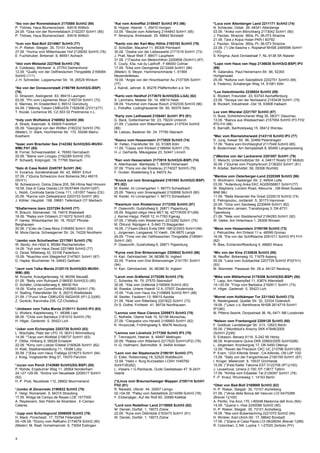 4
*Ibo von der Rommelsbach 2170585 SchH2 (89)
P. Thönes, Haus Blumenscheid , 54516 Wittlich
24.09. *Gisa von der Rommelsbach 2152257 SchH1 (85)
P. Thönes, Haus Blumenscheid , 54516 Wittlich
*Icon von Bad-Boll 2214967 SchH3 (77)
H.-P. Rieker, Steigstr. 35, 73101 Aichelberg
27.09. *Hunna vom Mittenhauser Hof 2126050 SchH3 (78)
E. Fuchshuber, Birkenstr. 6, 86551 Aichach
*Idol vom Welsetal 2227648 SchH3 (76)
A. Coldewey, Mörikestr. 4, 27753 Delmenhorst
12.09. *Qually von der Ostfriesischen Thingstätte 2169064
SchH2 (111)
J.-H. Schneider, Loppersumer Str. 18, 26529 Wirdum
*Ike von der Donauvorstadt 2196799 SchH3(G-BSP)
(76)
D. Strazzeri, Aislingerstr. 63, 89415 Lauingen
03.09. *Piri vom Leipheimer Moor 2165734 SchH1 (72)
E. Mannes, Im Gnadenfeld 3, 89312 Günzburg
04.09. (*)Mendy Tobani CMKU/DS 71626/08 (ZVV1)(77)
T. Kozak, Lochenice 95, CZ-503 02 Predmerice n.L.
*Indy vom Wolfsblick 2168952 SchH3 (86)
A. Strack, Kasinostr. 9, 65929 Frankfurt
05.09. *Georgina von den Wölfen 2182232 SchH3 (76)
(Mieter): O. Stark, Hochheimer Str. 172, 55246 Mainz-
Kostheim
*Isaac vom Bracheler See 2142362 SchH3(SG-WUSV-
WM) FH1 (85)
B. Fornal, Schwarzwaldstr. 4, 76593 Gernsbach
20.09. *Biene vom Linzgau 2192289 SchH2 (70)
P. Schweiß, Kolpingstr. 19, 77790 Steinach
*Italo di Casa Nobili 2245787 SchH1 (94)
H. Eccarius, Sondershäuser Str. 42, 99091 Erfurt
07.09. (*)Quina Schwarzov dvor Bohemia SKJ 46015
(SVV1)
M. Schwarzovci, Dolna Zdana 205, SK-Hlinia Nad Hrovom
19.09. Dea di Casa Ossola LOI 05/57464 (SchH1)(97)
L. Nobili, Controda Santa Croce 111, I-81057 Teano (CE)
25.09. *Karma vom Zellwaldrand 2203103 SchH1 (80)
J. Köhler, Hauptstr. 168, 09661 Tiefenbach OT Marbach
*Ebafarmens Izaro 2237294 SchH3 (77)
R. Brauch, Siemensstr. 19, 74915 Waibstadt
18.09. *Raika vom Ortskern 2116372 SchH3 (82)
P. Hanke, Wöschbacher Str. 18, 76327 Pfinztal-
Berghausen
20.09. (*)Cleo de Casa Mora 2190650 SchH1 (93)
M. Mora-Garcia, Schwaigerner Str. 24, 74226 Nordheim
*Jambo vom Schollweiher 2217691 SchH3 (79)
W. Benitz, Am Hölzl 6, 85084 Reichertshofen
14.09. *Xyli vom Haus Dexel 2221969 SchH2 (77)
G. Dexel, Mittelweg 32, 33106 Paderborn
15.09. *Nuschka vom Stieglerhof 2147801 SchH1 (87)
D. Hapke, Brucheimer 14, 04643 Geithain
*Javir vom Talka Marda 2125110 SchH3(SG-WUSV-
WM) (69)
M. Knoche, Krautgartenweg 16, 86356 Neusäß
01.09. *Betty vom Ruhrpark 2186930 SchH2(3) (85)
D. Schäfer, Unterzellerweg 6, 88430 Rot
19.09. *Eisha von Conneforde 2165983 SchH1 (78)
H. Stalling, Petersfelder Str. 6, 26215 Wiefelstede
21.09. (*)Yucci Vikar CMKU/DS 59224/05 (IP1,2,3)(95)
Z. Gorecki, Karvinska 235, CZ-Chotebuz
*Jimbeam vom Talka Marda 2125111 SchH3 IP3 (63)
U. Wolters, Kapellenweg 11, 48366 Laer
06.09. *Chila vom Barbatus 2161010 SchH3 (76)
H. Hilger, Gartenstr. 5, 35423 Lich
*Joker vom Eichenplatz 2203726 SchH3 (83)
L. Wischalla, Platz der LPG 10, 06313 Wimmelburg
14.09. *Tanja vom Wolfstal 2198737 SchH1 (83)
F. Ottilie, Hirtberg 9, 06528 Emseloh
22.09. *Kimy vom Lübzer Eldetal 2160626 SchH1 (82)
H. Klatt, Stadtrandsiedlung 11, 19386 Lübz
30.09. (*)Eika vom Haus Trafalga 2218273 SchH1 (94)
J. Krieg, Voigtsdorfer Weg 57, 19370 Parchim
*Jucan von Peroh 2143690 SchH3(SG-BSP) (85)
P. Rohde, Enjebuhrer Weg 11, 26954 Nordenham
24.+27.+29.09. *Ambra von Neuebeek 2209317 SchH1
(93)
H.-P. Post, Neuebeek 112, 26802 Moormerland
*Jumbo di Zenevredo 2190622 SchH3 (75)
F. Heigl, Romansstr. 5, 94315 Straubing
17.09. Wolga de Campo de Reyes LOE 1577005
A. Reyescano, San Pedro de Alcantara , E-Campo-
Caleres
*Jupp vom Schorlegrund 2086009 SchH3 (79)
H. Mack, Porschestr. 17, 70794 Filderstadt
05.+06.09. *Ebony vom Raffzahn 2174878 SchH2 (90)
(Mieter): M. Raaf, Immelmannstr. 6, 73054 Eislingen
*Kai vom Antrefftal 2159407 SchH3 IP3 (96)
B. Hoppe, Heerstr. 1, 35410 Hungen
03.09. *Bezzie vom Adlerberg 2144843 SchH1 (95)
P. Skrezyna, Andreasstr. 25, 68642 Bürstadt
*Kanto von der Karl-May Höhle 2192183 SchH3 (79)
D. Schüßler, Maushof 11, 85309 Pörnbach
30.08. *Zeskia von der Liebeswarte 2171019 SchH1 (73)
J. Prall, Neue Welt 7, 88471 Laupheim
31.08. (*)Tascha von Melanchthon 2200658 (SchH1) (97)
E. Couty, 43a, rue du Ladhoff , F-68000 Colmar
17.09. *Eika vom Georgental 2212448 SchH1 (96)
(Mieter): S. Meyer, Hammerschmiede 1, 91564
Neuendettelsau
19.09. *Angie von der Hirschbacher Au 2107395 SchH1
(77)
J. Kaindl, Jahnstr. 8, 85276 Pfaffenhofen a.d. Ilm
*Karlo vom Heidhof 2173670 SchH3(SG-LGA) (82)
A. Lammers, Meteler Str. 14, 48619 Heek
08.09. *Hummel vom Hause Rooch 2162335 SchH3 (96)
L. Potrafke, Lüdinghausener Str. 60, 59379 Selm
*Karly vom Leithawald 2108481 SchH1 IP3 (91)
G. Beck, Gottenheimer Str. 23, 79224 Umkirch
21.09. (*)Jackie vom Wäschtengraben 2137534 SchH2
(88)
M. Lietzau, Badener Str. 24, 77790 Steinach
*Keanu vom Hessenstein 2173920 SchH3 (74)
W. Felten, Frankfurter Str. 33, 51065 Köln
11.09. *Cassy vom Klinkert 2188494 SchH1 (75)
H.-J. Gerhards, Mäusgasse 23, 52441 Linnich
*Ken vom Hessenstein 2173918 SchH3(G-BSP) (74)
A. Attenhauser, Marktplatz 7, 86558 Hohenwart
07.09. *Flora von der Klosterau 2174027 SchH3 (79)
F. Gruber, Klosterberg 5 a, 84072 Au
*Knock out vom Smaragdwald 2161553 SchH3(G-BSP)
IP3 (82)
M. Keidel, Im Linnengarten 1, 66773 Schwalbach
25.09. *Nancy vom Smaragdwald 2192698 SchH3 (80)
M. Keidel, Im Linnengarten 1, 66773 Schwalbach
*Kwantum vom Klostermoor 2172355 SchH3 (97)
P. Ossevorth, Gutshofweg 6, 26871 Papenburg
05.09. Rögzöd-völgyi Hera MET.Nj. 4277/R/05 IP1(99)
J. Kerner-Hegyi, Petöfi 12, H-7763 Egerag
07.09. (*)Wally vom Westervenn 2212282 SchH1 (75)
M. Öhlund, Niprägen 4, S-840 73 Bispgarden
16.09. (*)Team-Dika's Evita DKK 19612/2003 SchH1(94)
L. Jorgensen, Langaavej 10 Vaeth , DK-8870 Langä
26.09. *Trine von der Ostfriesischen Thingstätte 2185941
SchH1 (90)
P. Ossevorth, Gutshofweg 6, 26871 Papenburg
*Kyros vom Drei Birkenzwinger 2200642 SchH3 (86)
H. Karl, Gehnbachstr. 34, 66386 St. Ingbert
22.09. *Farina vom Drei Birkenzwinger 2141761 SchH1
(94)
H. Karl, Gehnbachstr. 34, 66386 St. Ingbert
*Laruh vom Gräfental 2170289 SchH3 (75)
C. Schenke, Nr. 79, 07570 Steinsdorf
30.08. *Xita vom Gräfental 2195909 SchH3 (83)
M. Roeske, Untere Haardt 12 A, 07937 Zeulenroda
15.09. *Yule vom Haus Iris 2109689 SchH2 RH1 (88)
M. Seidler, Faulborn 13, 99510 Apolda
21.09. *Nixe vom Ritterberg 2201622 SchH1 (73)
Dr.S. Gothe, Fichtestr. 41, 99734 Nordhausen
*Lennox vom Haus Clanora 2209873 SchH3 (75)
C. Nothelle, Oberer Kalk 15, 52156 Monschau
27.09. *Cleopatra von Heraldi 2199993 SchH1 (82)
K. Hruszczak, Frühlingsweg 5, 86476 Neuburg
*Lennox von Lünsholz 2177200 SchH3 IP3 (78)
F. Trennepohl, Heerstr. 8, 49497 Mettingen
20.09. *Rabea vom Ritterland 2217520 SchH1(IP2) (78)
H.-G. Holtmann, Bahnhofstr. 8, 34454 Arolsen
*Leon von der Staatsmacht 2198191 SchH3 (77)
D. Edler, Rotdornweg 19, 52525 Waldfeucht
12.09. *Halix v. Burg Kurzwallen LOSH 1040782
SchH1(B)(82)
L. Vissers + G.Ranbauts, Oude Geelsebaan 47, B-2431
Veerle
(*)Linus vom Braunschweiger Wappen 2155114 SchH1
FH2 (81)
R. Niewald, Uferstr. 44, 32657 Lemgo
02.+04.09. *Patsy vom Salztalblick 2214099 SchH3 (78)
F. Eickenjäger, Auf der Rott 60, 32689 Kalletal
*Lord vom Redefiner Land 2119065 SchH3 (82)
W. Denski, Dorfstr. 1, 19073 Zülow
22.09. *Kyra vom Döllnitztal 2163473 SchH1 (91)
W. Denski, Dorfstr. 1, 19073 Zülow
*Luca vom Altenberger Land 2211171 SchH3 (74)
N. Schleuter, Oststr. 26, 48341 Altenberge
03.09. *Anika vom Mönchberg 2173042 SchH1 (90)
J. Pazdan, Strazow 360a, PL-36-073 Strazow
21.09. Tara z Kojca Holan PKR-I 60792
J. Pazdan, Strazow 360a, PL-36-073 Strazow
23.09. (*) Ute-Sascha v. Roptahof NHSB 2495596 SchH1
(103)
S. Kingma, Aack Doniastraat 7, NL-9138 SK Niawier
*Lupo vom Haus van Hipp 2136638 SchH3(G-BSP) IP3
(89)
R. Galanakis, Paul-Heinemann-Str. 66, 52393
Hürtgenwald
25.09. *Kellyna vom Salztalblick 2202751 SchH3 (99)
A. Federico, Schaberger Weg 14, 51061 Köln
*Lux Valentinientis 2236924 SchH3 (89)
E. Rückert, Freundstr. 23, 63743 Aschaffenburg
23.09. *Soraya von der Noriswand 2183438 SchH1 (79)
B. Rückert, Industriestr.-Ost 18, 63808 Haibach
Lux vom Wieratal 2221707 SchH3 (87)
D. Buss, Schönbörnchener Weg 35, 08371 Glauchau
13.09. *Bianca aus Westsachsen 2157954 SchH3 IP3 FH2
IPO-FH (88)
K. Barnath, Bartholdyweg 15, 08412 Werdau
*Mec vom Riemsloherwald 2143118 SchH3 IP3 (77)
D. Jung, Ilveser Str. 96, 32469 Petershagen
17.09. *Katra vom Kirchberghof 2117049 SchH3 (85)
B. Bodenmeier, Am Semptablaß 8, 85465 Langenpreising
(*)Mentos von der Lackiererei 2201087 SchH1 (79)
C. Meischl, Untermolbitzer Str. 4, 04617 Rositz OT Molbitz
30.08. (*)Quinta vom Porphyrbruch 2136203 SchH1 (81)
R. Köstler, Bahnhofstr. 56, 09306 Rochlitz
*Mentos vom Osterberger-Land 2220389 SchH3 (96)
D. Wortmann, Hasberger Str. 2, 49504 Lotte
03.09. *Ardenburg Anka EKC AG05056801 SchH1(77)
W. Stephens, London Road, Albourne , GB-West-Sussex
BN6 9BJ
11.09. *Bella Alexander the Great 2229219 SchH2 (74)
E. Petropoulou, Jordanstr. 5, 30173 Hannover
20.09. *Gina vom Sandweg 2230649 SchH1 (82)
B. Bechmann Jensen, Transborgvej 3, DK-6731
Tjaereborg
21.09. *Nele vom Steddenerhof 2184283 SchH1 (92)
W. Gelke, Am Hirtenhaus 1, 29308 Winsen
*Mexx vom Hessenstein 2195196 SchH3 (73)
J. Petruschke, Am Driland 11 e, 48599 Gronau
16.08. *Ela von der Schiffslache 2091011 SchH3 IP3 FH1
(82)
R. Bies, Eichendorffsiedlung 5, 48683 Ahaus
*Mic von der Kine 2135636 SchH3 (85)
M. Neuffer, Birkenweg 10, 71679 Asperg
05.09. *Lana vom Sulzbachtal 2207729 SchH3 IP2(FH1)
(93)
M. Absmeier, Passauer Str. 29 a, 94127 Neuburg
*Mika vom Wällerhorst 2176306 SchH3(SG-BSP) (80)
T. Lapp, Am Hasenpfad 11, 63674 Altenstadt
19.+20.09. *Finja vom Barbatus 2192611 SchH1 (73)
H. Hilger, Gartenstr. 5, 35423 Lich
*Morret vom Holtkämper Tor 2211842 SchH3 (73)
K. Niedergassel, Queller Str. 32, 33334 Gütersloh
19.09. (*)Jazz v.d. Berkthoeve NHSB 2614719 SchH1
IP1(80)
M. Pittens-Sesink, Dorpsstraat 36, NL-5471 NB Loosbroek
*Nelson vom Frankengold 2209120 SchH3 (80)
F. Goldlust, Landsberger Str. 213, 12623 Berlin
05.09. (*)Nordblick's Anschy SKK 47848/2005
(SchH1,2)(95)
S. Eriksson, Benarp 6116, S-242 95 Hörby
06.09. Kratmosens Quina DKK 05883/2005 SchH3(86)
L. Jörgensen, Kronborgvej 17, DK-5450 Otterup
12.09. *Raven dei Precision CKC UC 213796 SchH1(80)
P. Eram, 1233 Kilbride Street , CA-Kilbride, ON L0P 1G0
13.09. *Sally von der Fangschleuse 2190159 SchH1 (87)
I. Krüger, Mielenzstr. 6, 15537 Grünheide
15.09. (*)Fest Kiefer Takoma EST 0122706 (IP1)(100)
J. Levashova, Umera 2-100, EF-13817 Tallinn
17.09. *Kimba vom Eßweiler Tal 2129397 SchH1 (78)
F.-P. Knaul, Rhumeweg 1, 14163 Berlin
*Ober von Bad-Boll 2169889 SchH3 (82)
H.-P. Rieker, Steigstr. 35, 73101 Aichelberg
01.09. (*)Ania della Bocca del Vesuvio LOI 04/70289
(Brevet 1)(100)
A. Perillo, Via Arco 170, I-80048 Madonna dell Arco (NA)
14.09. *Quena v. Hiss 2240098 SchH2 (90)
H.-P. Rieker, Steigstr. 35, 73101 Aichelberg
16.09. *Mia vom Bubenlachring 2221070 SchH2 (94)
H. Winkler, Karl-Ulrich-Str. 17, 68642 Bürstadt
17.09. (*)Dana di Casa Paola LOI 08/28054 (Brevet 1)(89)
R. Colombari, C.NA. Lupina 1, I-27020 Zerbolo (PV)
 