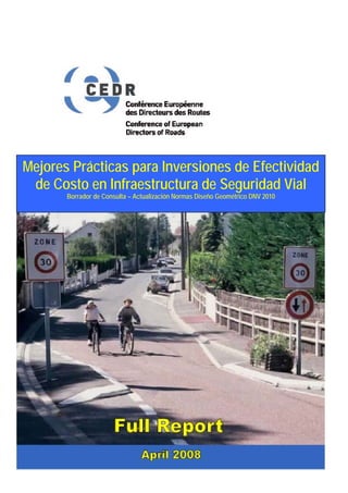 Mejores Prácticas para Inversiones de Efectividad
de Costo en Infraestructura de Seguridad Vial
Borrador de Consulta – Actualización Normas Diseño Geométrico DNV 2010
 