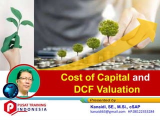 Cost of Capital and
DCF Valuation
 