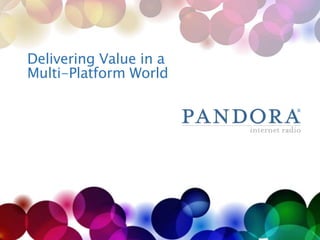 Delivering Value in a Multi-Platform World 