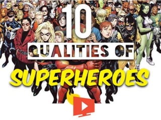 10 Qualities Of Superheroes