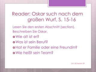 Mündliche Aufgabe
Innere-Äußere Kreise
Dialog von 2 Min. mit
mehreren Partnern
Oct 20 Session 29
 