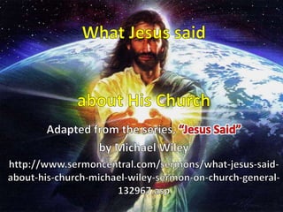 What Jesus said about His Church