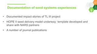 Research Program Genetic Gains (RPGG) Review Meeting 2021: Building sustainable seed systems in Eastern Africa (Achievements, challenges & opportunities) By Dr Essegbemon Akpo