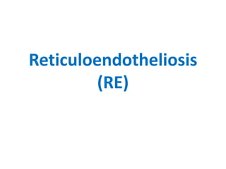 10. reticuloendotheliosis